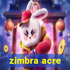 zimbra acre